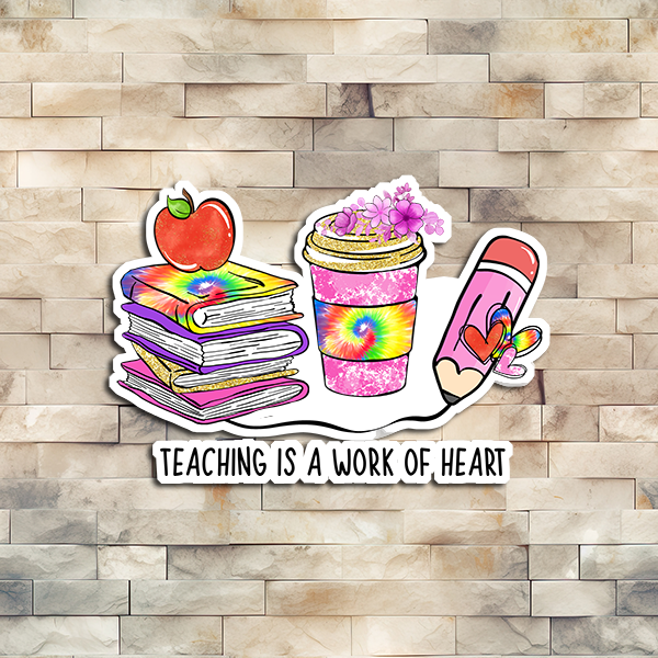 Teaching is a work of Heart Vinyl Decorative Sticker